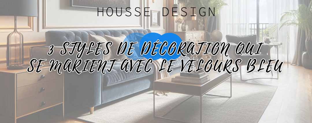 3 styles de décoration intérieure qui se marient avec le velours bleu marine