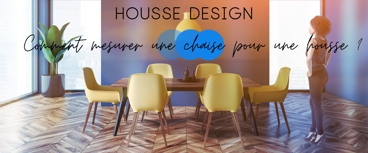 Comment mesurer une chaise pour une housse 