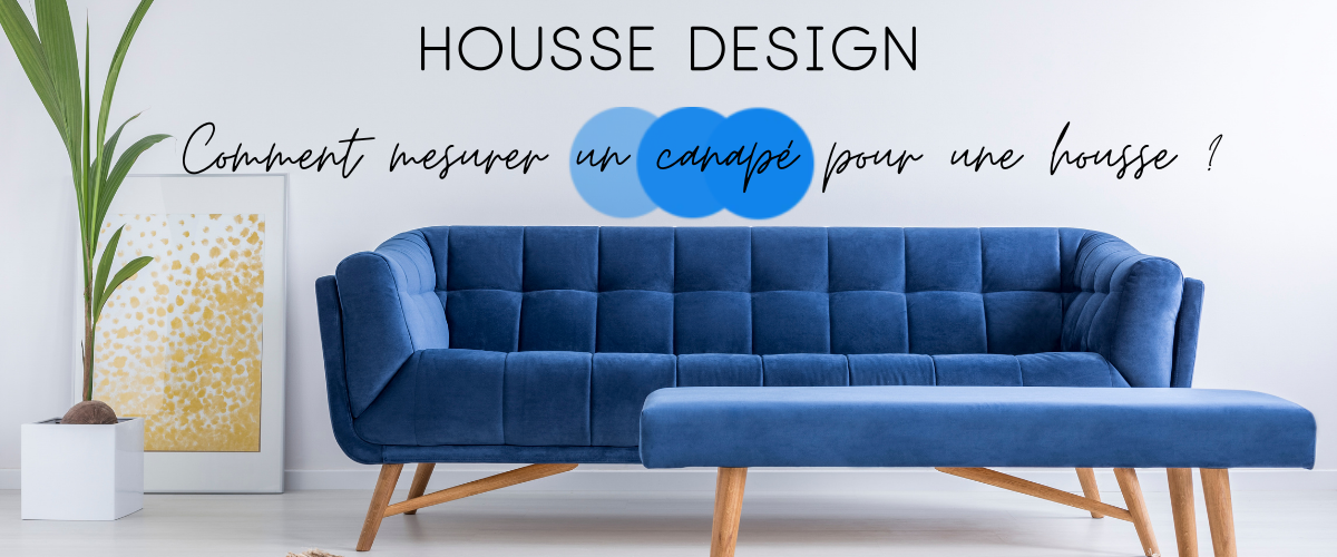 Comment mesurer un canapé pour une housse ?