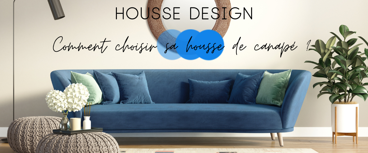 Comment choisir sa housse de canapé ?