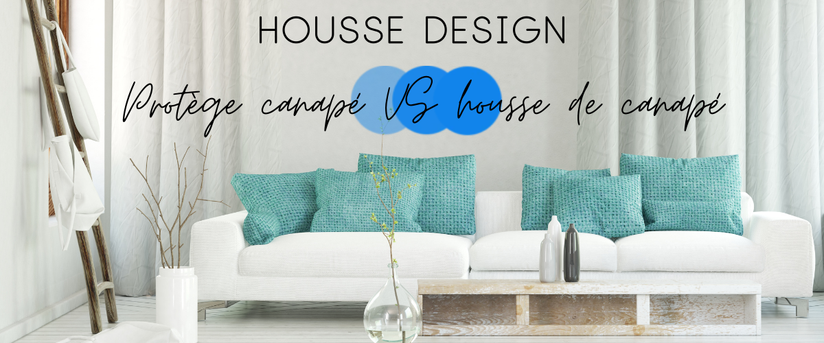 Quelle est la différence entre un protège canapé et une housse de canapé ?