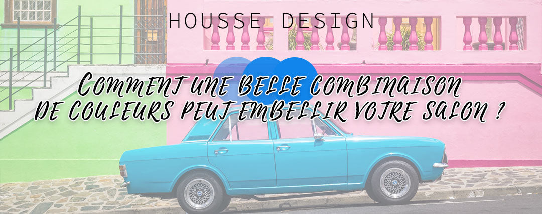 Comment une belle combinaison de couleur peut embellir votre salon !