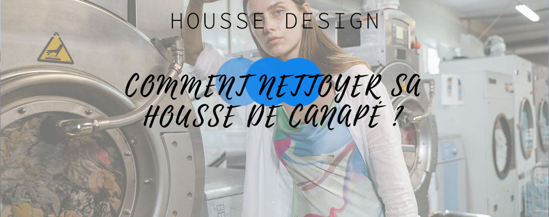 Comment nettoyer sa housse de canapé