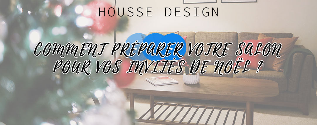 Comment préparer votre salon pour vos invités à Noël