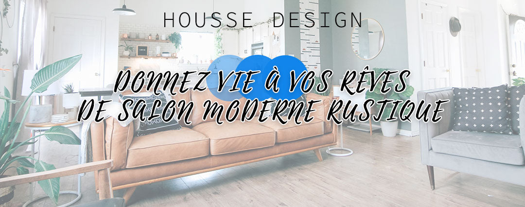 Donnez vie à vos rêves de salon moderne rustique