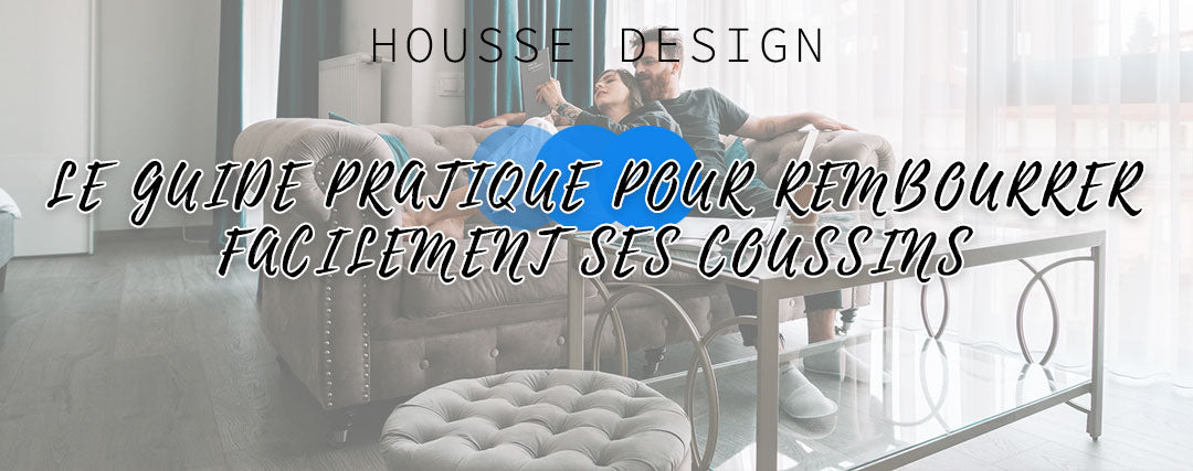 Guide pratique pour facilement rembourrer ses coussins