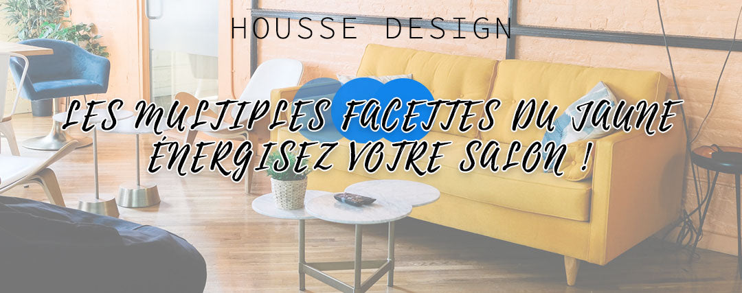 Les multiples facettes du jaune - énergisez votre salon !