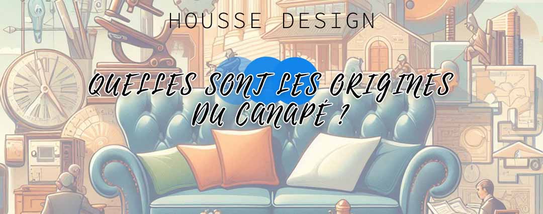 Quelles sont les origines du mot canapé ?
