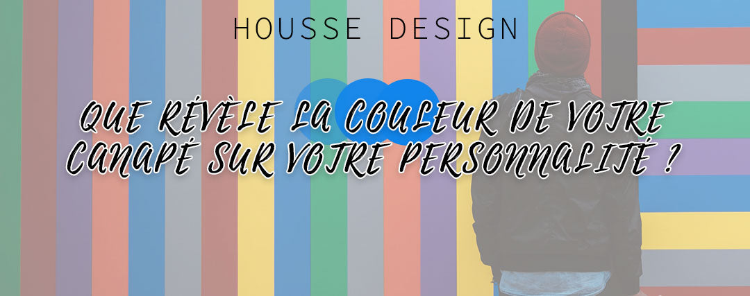 Quelle est la signification de la couleur de notre canapé ?